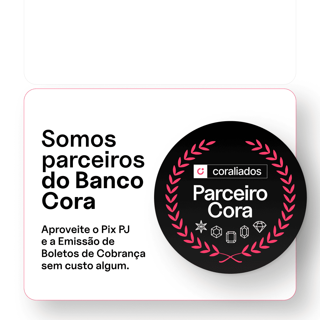 Somos parceiros do Banco Cora